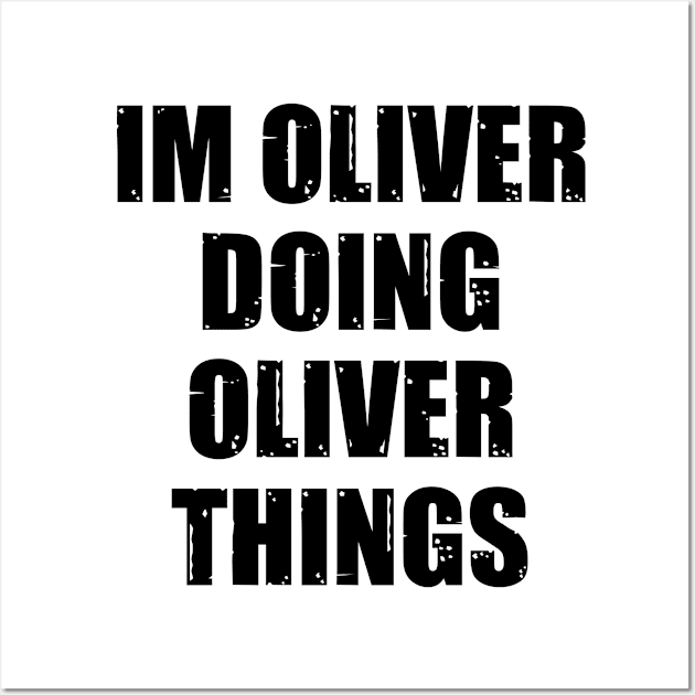 I'm Oliver Doing Oliver Things Wall Art by family.d